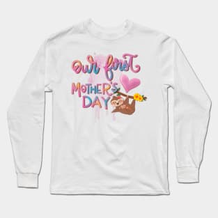 Our first mother day Long Sleeve T-Shirt